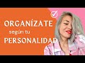 Cómo ORGANIZARTE según tu PERSONALIDAD