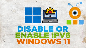How to Disable or Enable IPv6 in Windows 11