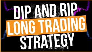Dip and Rip Long Trading Strategy Part 2 w Harry Hoss!