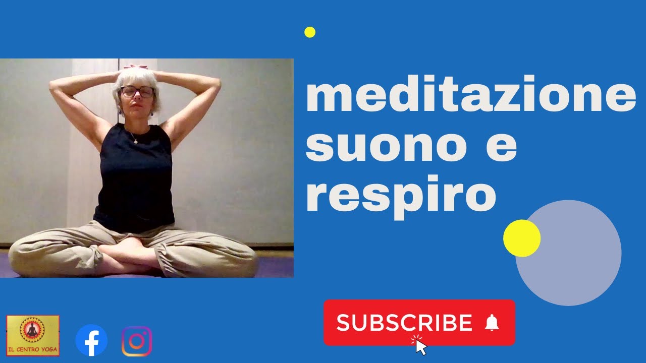 La meditazione del respiro e del suono - YouTube
