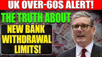 UK Over-60s Alert: The Truth Behind the Reported New Bank Withdrawal Limits for 2025