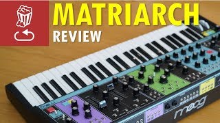 Moog MATRIARCH: Review, full tutorial and patch ideas