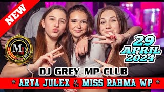 DJ GREY 29 APRIL 2024 VIP ARYA JULEX & MISS RAHMAH WP