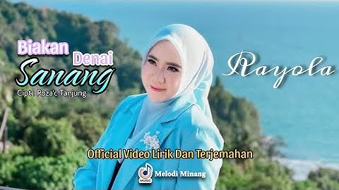 RAYOLA - BIAKAN DENAI SANANG OFFICIAL VIDEO LIRIK DAN ARTI Bahasa Indonesia