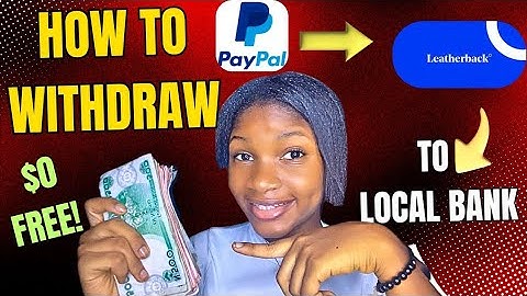 How to Withdraw from PayPal to Nigerian Bank Account | $0 free | Leatherback Guide