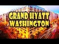 Grand Hyatt Washington DC Hotel DETAILED Review