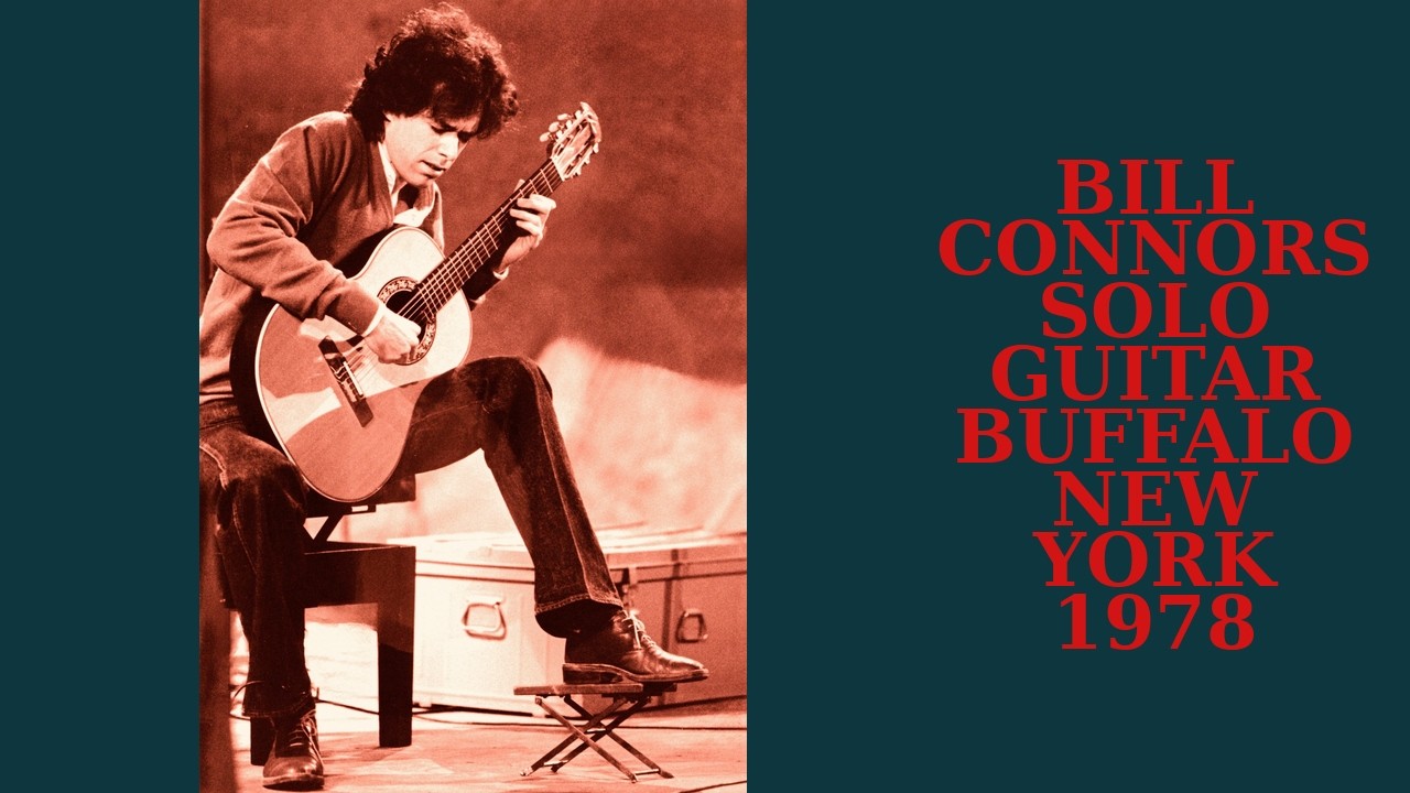 BILL CONNORS - SOLO GUITAR - BUFFALO, NEW YORK, 1978
