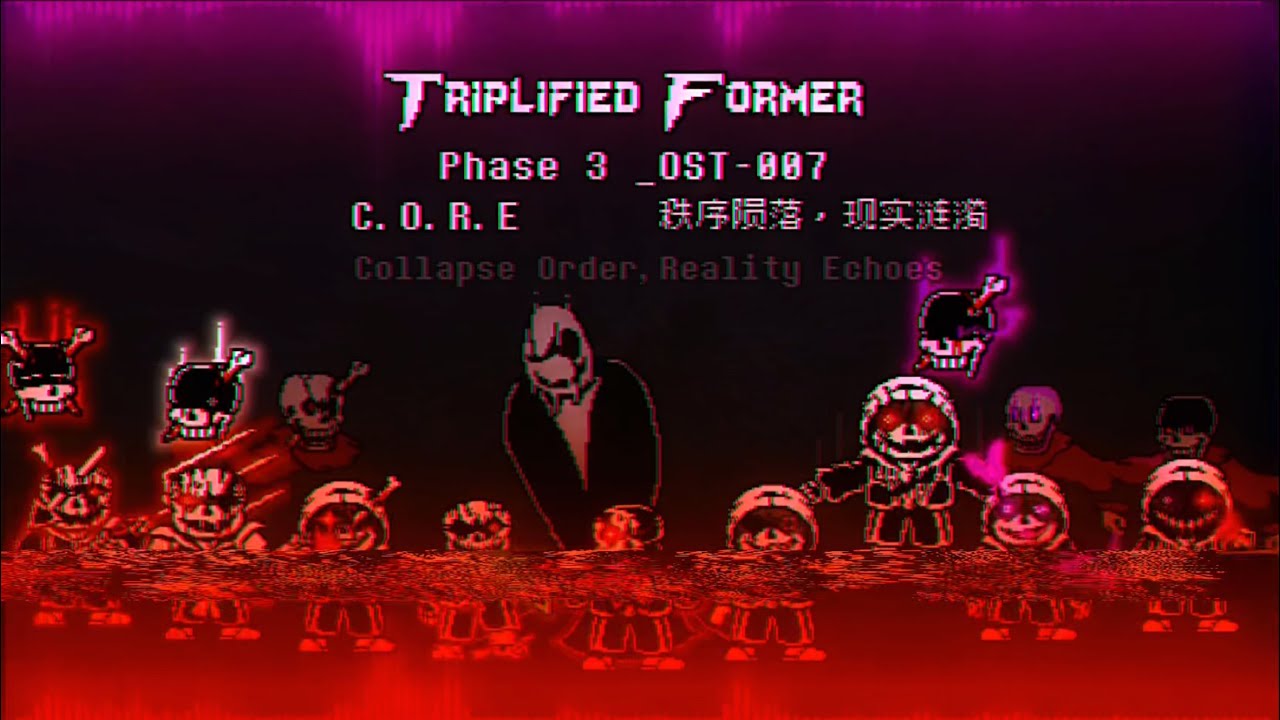 【Triplified Former 】 Phase 3 - C.O.R.E - (Collapse Order, Reality Echoes) _OST-007