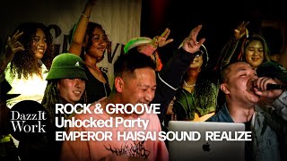 ROCK &amp; GROOVE × Unlocked Party - EMPEROR / HAISAI SOUND / REALIZE INTERNATIONAL