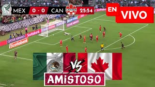 🔴 MEXICO VS CANADA PARTIDO EN VIVO / AMISTOSO INTERNACIONAL