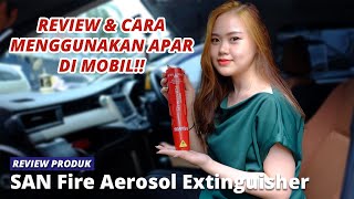 PENTINGNYA PUNYA ALAT PEMADAM API RINGAN (APAR) DI DALAM MOBIL DAN CARA MENGGUNAKAN APAR