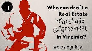 Who can draft a real estate purchase agreement in Virginia - Teaching Tuesday