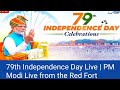 79th Independence Day Live | PM Modi Live from the Red Fort