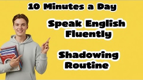 10 Minutes a Day to Speak English Fluently | Shadowing Routine That Actually Works