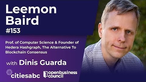 Leemon Baird, Prof. of Computer Science & Founder of Hedera Hashgraph, The Alternative To Blockchain