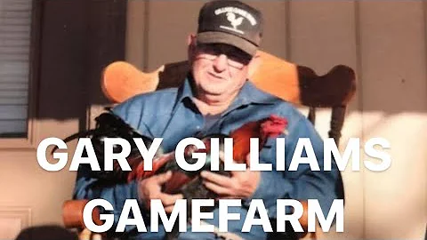 GARY GILLIAM- GAMEFARM