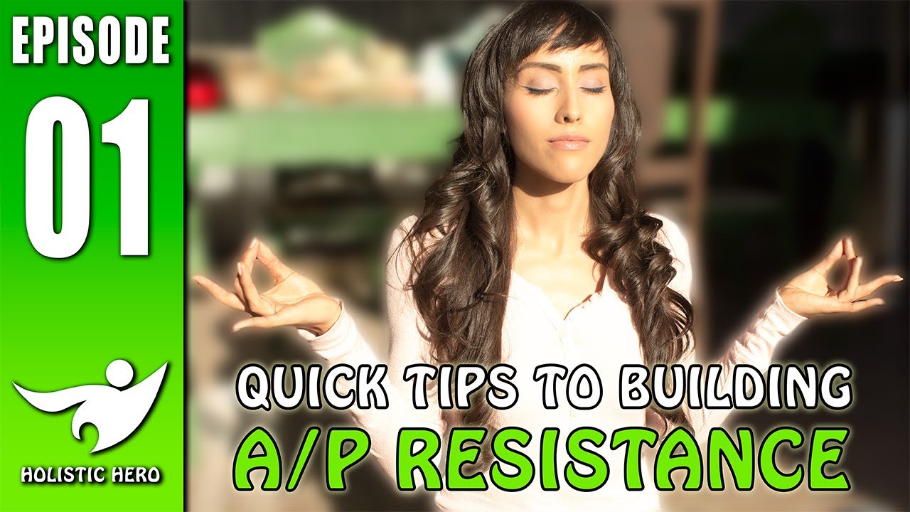 Holistic Hero: Building A/P (Anxiety and Panic Attack) Resistance