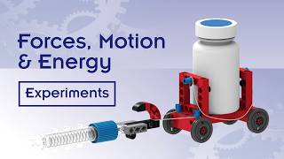 Forces, Motion & Energy - Experiments