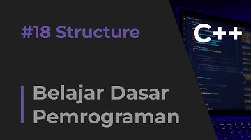 18. Belajar Dasar Pemrograman C++ - Structure (Struct)
