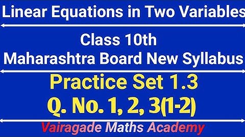 Linear Equations In Two Variables class 10 || Maharashtra Board || Practice Set 1.3 || Q-1,2,3(1-2)