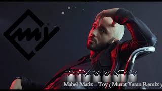 Mabel Matiz - Toy ( Murat Yaran Remix 2021 Resimi