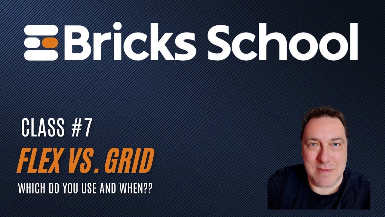 Class #7 - Grid vs Flex in Bricks: When to Use Each - YouTube