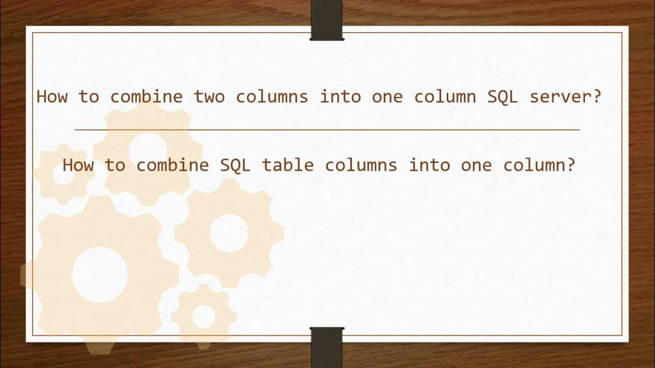 How to combine two columns into one column SQL server? - YouTube