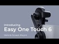 Introducing the easy one touch 6 vehicle screen mount