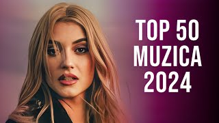 Muzica Romaneasca 2024 Top 50 🔝 Hituri Romanesti 2024 🔝 Cea Mai Ascultata Muzica Romaneasca 2024