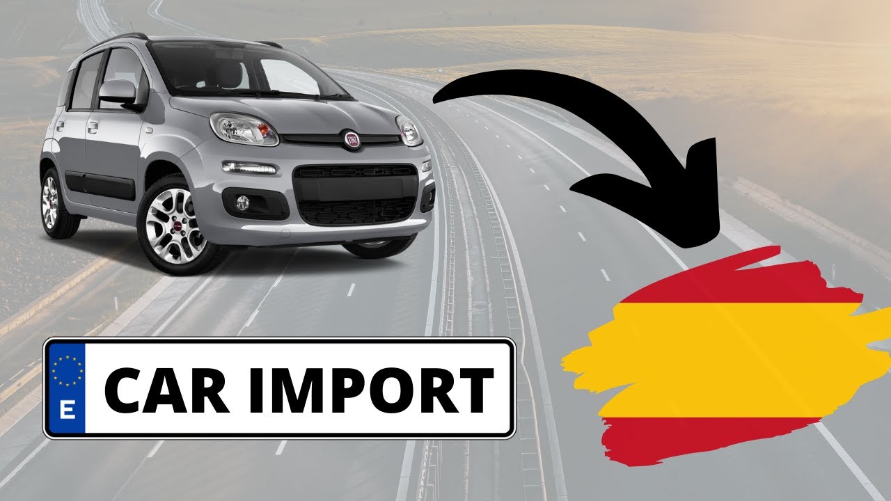 How to IMPORT a car to Spain (from Germany) YouTube