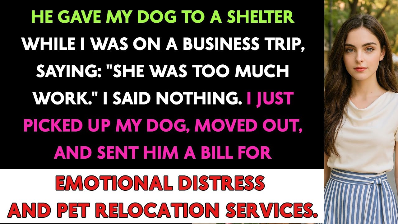 He Gave My Dog To A Shelter While I Was On A Business Trip, Saying: 
