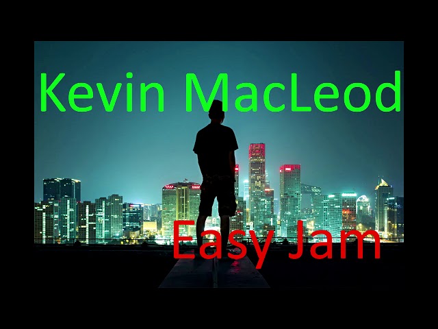 Kevin MacLeod - Easy Jam class=