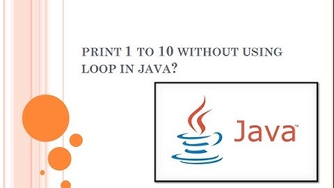 Display numbers from 1 to 10 without using loops in java
