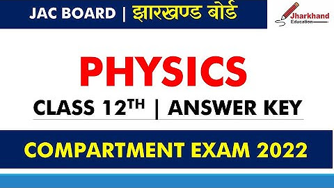 JAC  Board PHYSICS Compartment  Exam 2022 |  CLASS 12 | ANSWER KEY