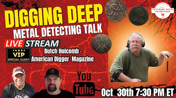 Digging Deep Metal Detectibg Talk Live- Guest Butch Holcomb American Digger Magazine