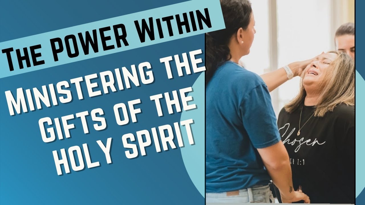 The Power Within: Ministering the Gifts of the Holy Spirit - YouTube