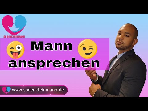 Mann ansprechen flirten