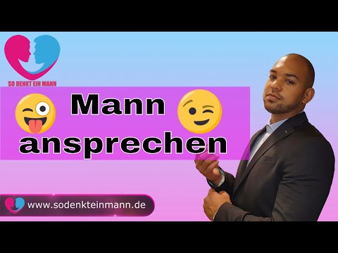 Video: Wie Man Einen Mann Anspricht