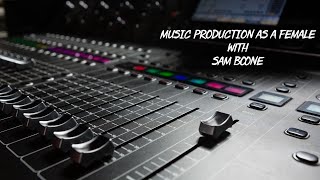 Tips for Female Music Producers with Sam Boone