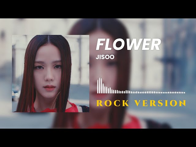 JISOO - ‘꽃(FLOWER)’  (Rock Version/Rock Cover/Band Version) class=