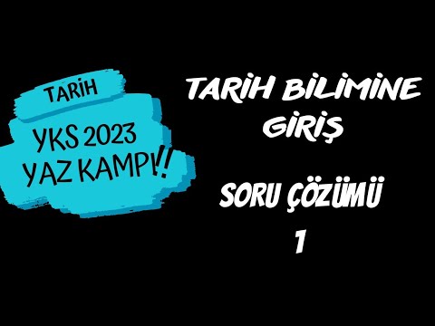 YKS TARİH :TARİH BİLİMİNE GİRİŞ (YKS YAZ KAMPI) SORU ÇÖZÜMÜ #ykstarih #yks2023