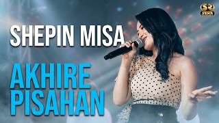Download lagu AKHIRE PISAHAN - SHEPIN MISA