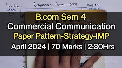 Commercial Communication | Paper Pattern-Strategy-IMP | B.com Sem 4 | April 2024