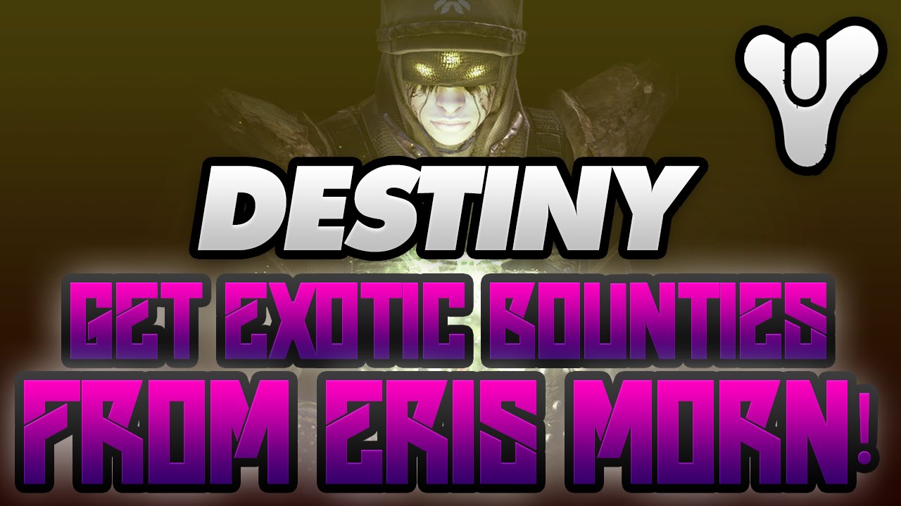 Destiny - How To Get Exotic Bounty From Eris Morn!