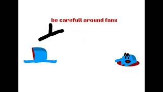 be carefull around fans (dumb ways to die fan animation)