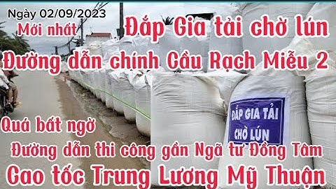 Cầu Rạch Miễu 2: Tiến độ  mở rộng đường tỉnh 870  Mỹ Tho Tiền Giang nút chính Ngã tư Đồng Tâm