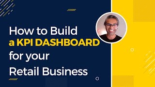 Business Intelligence For Retailers | How To Build a KPI Dashboard