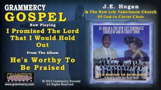 Video thumbnail of "J.E. Hogan - I Promised The Lord That I Would Hold Out"