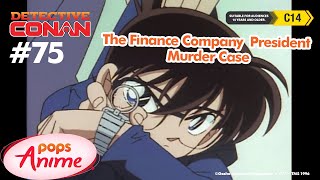 Detective Conan - Ep 75 - The Finance Company President Murder Case | EngSub