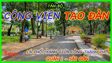 [Tản bộ] Công viên Tao Đàn quận 1 Sài Gòn sau dịch covid 19